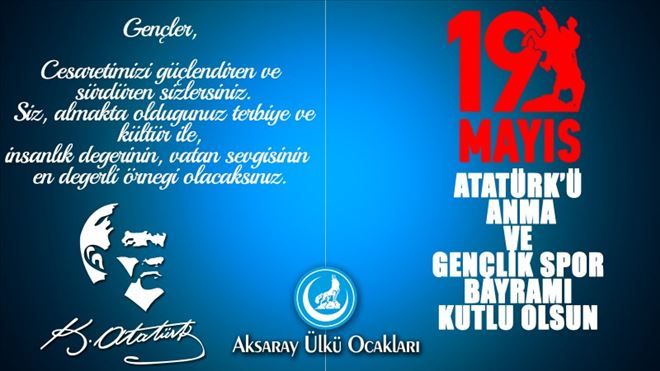 Aksaray Ülkü Ocakları´nın 19 Mayıs Kutlama Mesajı