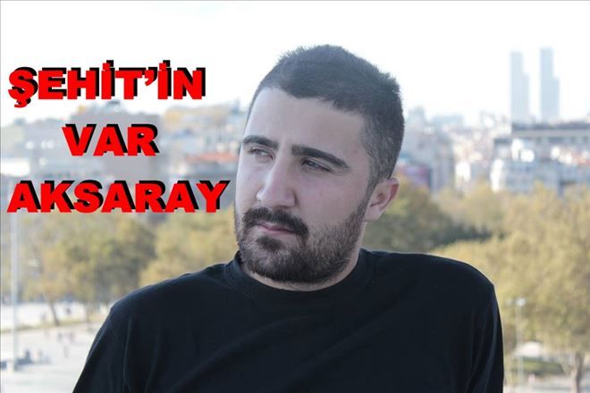 Aksaray´a Yine şehit ateşi düştü 