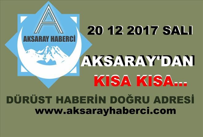 Aksaray´dan Kısa Kısa 