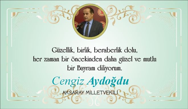 Cengiz Aydoğdu Ramazan Bayramı Mesajı Yayınladı.