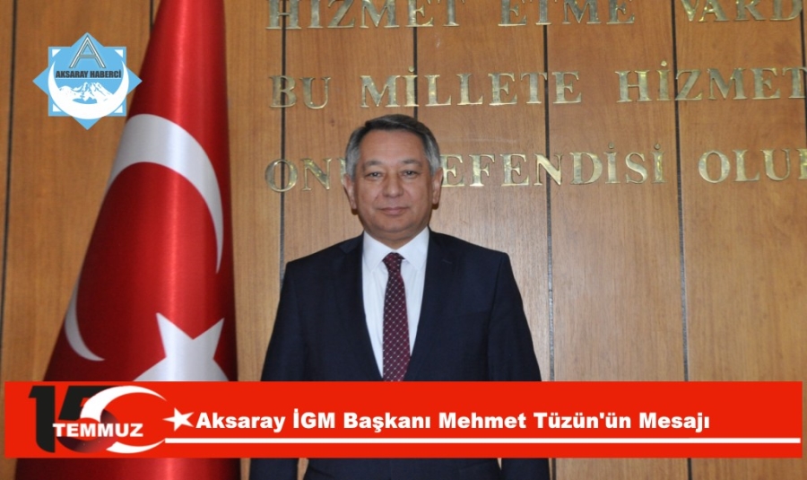 Aksaray İGM Başkanı M.Mehmet Tüzün