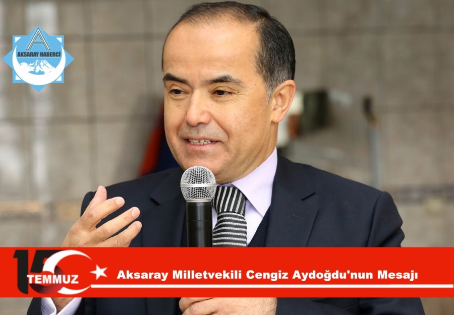   Aksaray Milletvekili Cengiz Aydoğdu