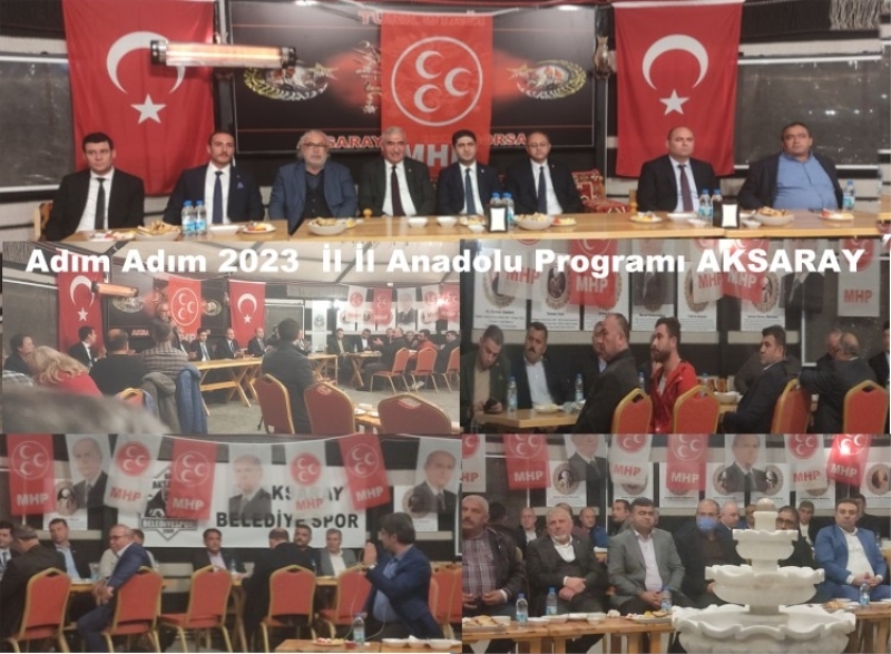 MHP nin Adım Adım 2023  İl İl Anadolu Programına Aksaray Büyük İlgi Gösterdi
