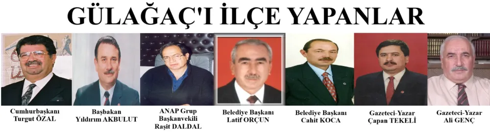 Özel Haber: GÜLAĞAÇ  VE ESKİL İLÇELERİ 35 YAŞINDA!