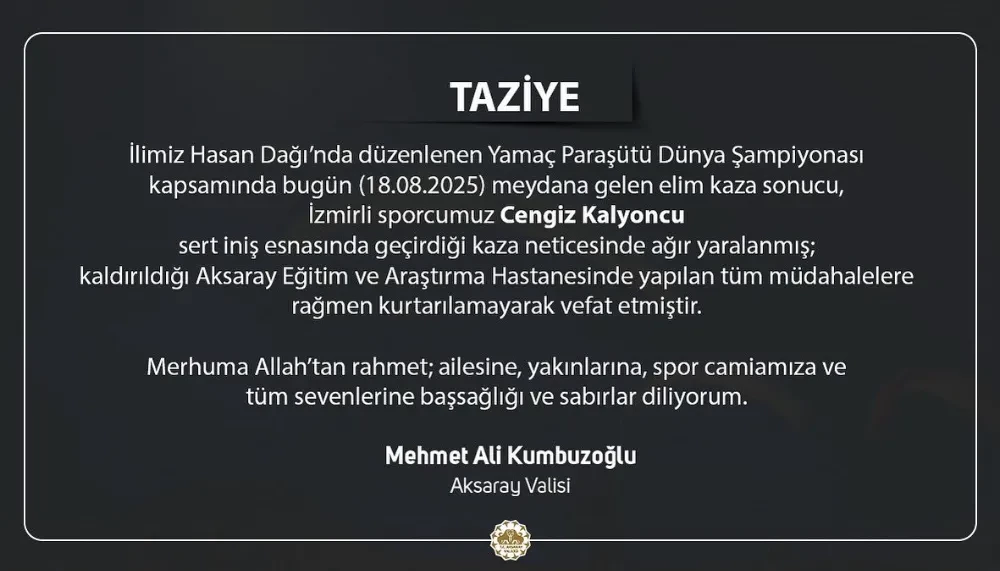 Yamaç paraşütü şampiyonasında hayatını kaybeden sporcu için  Aksaray Valisi taziye mesajı yayınladı
